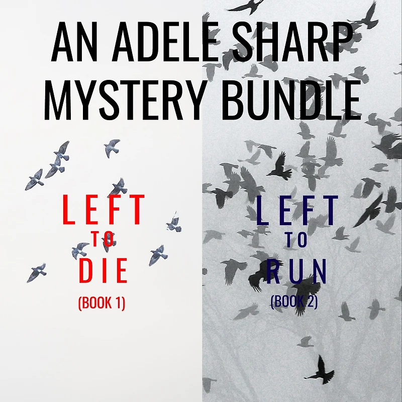 An Adele Sharp Mystery Bundle: Left to Die (#1) and Run (#2)