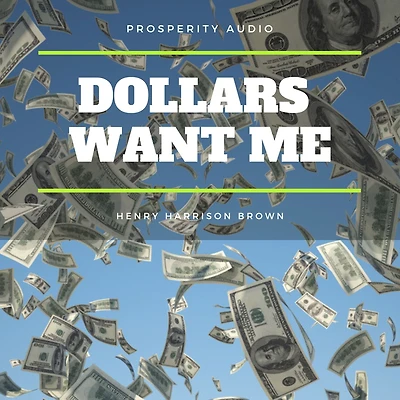 Dollars Want Me - the new road to opulence