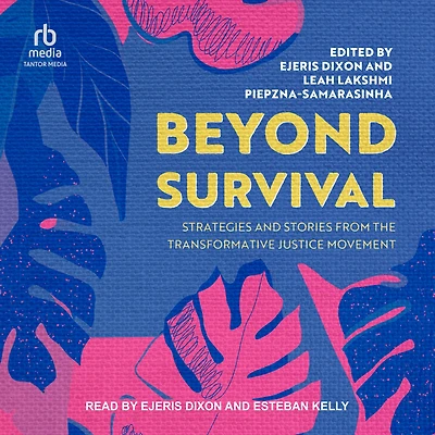 Beyond Survival: Strategies and Stories from the Transformative Justice Movement