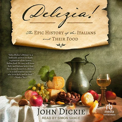 Delizia!: the Epic History of Italians and Their Food