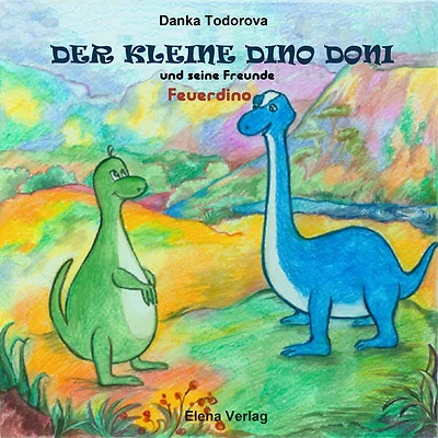 Der kleine Dino Doni und seine Freunde: Feuerdino