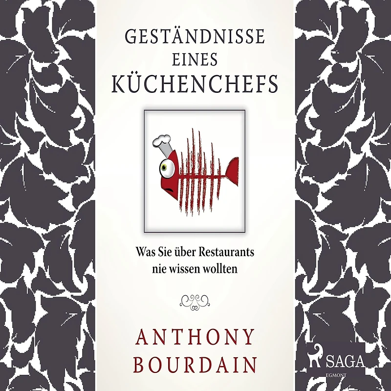 Geständnisse eines Küchenchefs - was Sie über Restaurants nie wissen wollten