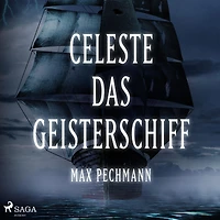 Celeste - das Geisterschiff (Ungekürzt)
