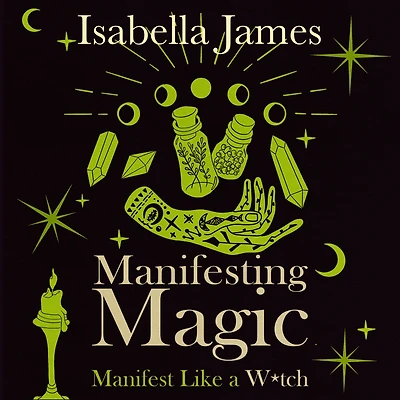 Manifesting Magic: Manifesting Like a Witch