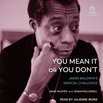 You Mean It or Don't: James Baldwin's Radical Challenge