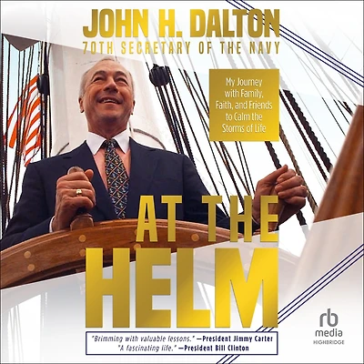 At the Helm: My Journey with Family, Faith, and Friends to Calm Storms of Life