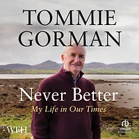 Never Better: My Life Our Times