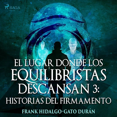 El lugar donde los equilibristas descansan III: Historias del firmamento