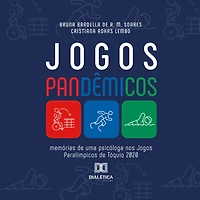 Jogos Pandêmicos: memórias de uma psicóloga nos Paralímpicos Tóquio 2020