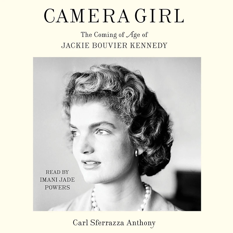 Camera Girl: The Coming of Age Jackie Bouvier Kennedy