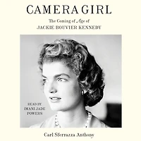 Camera Girl: The Coming of Age Jackie Bouvier Kennedy