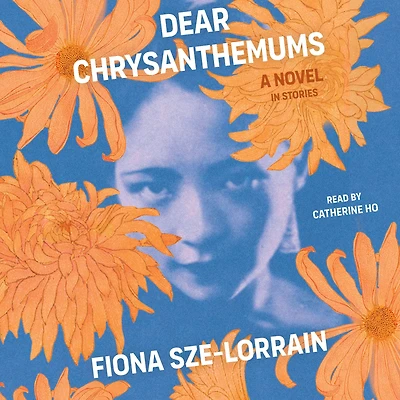 Dear Chrysanthemums: A Novel Stories