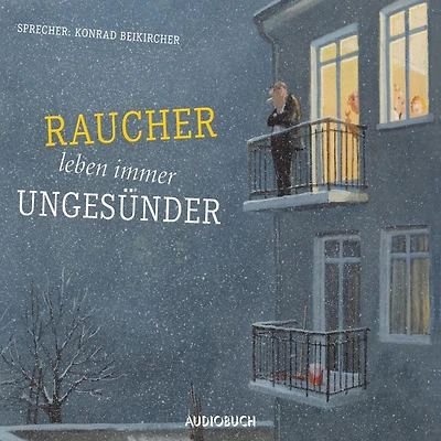 Raucher leben immer ungesünder (Abridged)