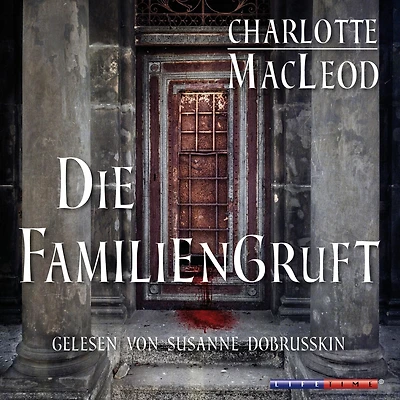 Die Familiengruft (Gekürzt) (Abridged)