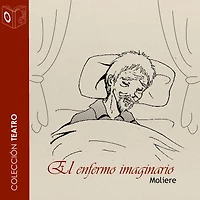El enfermo imaginario - Dramatizado
