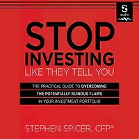 Stop Investing Like They Tell You (Expanded Edition): Discover and Overcome the 16 Mainstream Myths Keeping from True Financial Freedom