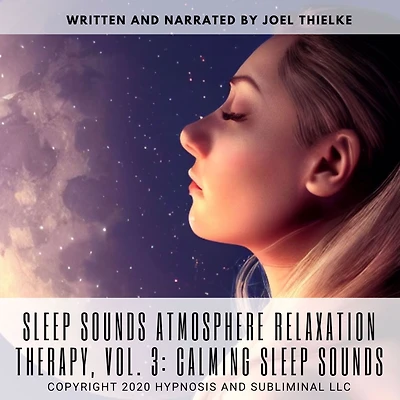 Sleep sounds Atmosphere Relaxation Therapy, Vol. 3: Calming Sleep Sounds