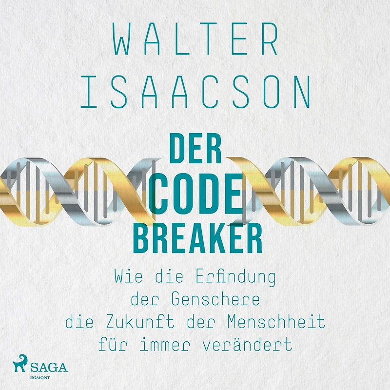 der Codebreaker: Wie die Erfindung Genschere Zukunft Menschheit für immer verändert