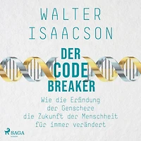der Codebreaker: Wie die Erfindung Genschere Zukunft Menschheit für immer verändert