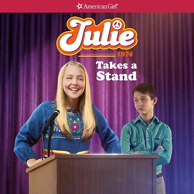 Julie Takes a Stand (American Girl Collection Series: Julie)
