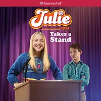 Julie Takes a Stand (American Girl Collection Series: Julie)