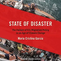 State of Disaster: The Failure U.S. Migration Policy an Age Climate Change