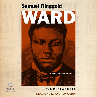 Samuel Ringgold Ward: A Life of Struggle