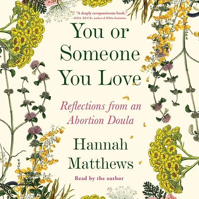 You or Someone Love: Reflections from an Abortion Doula