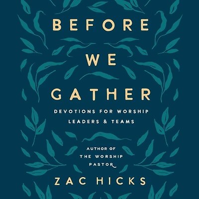 Before We Gather: Devotions for Worship Leaders and Teams