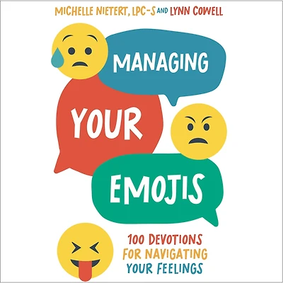 Managing Your Emojis: 100 Devotions for Navigating Feelings