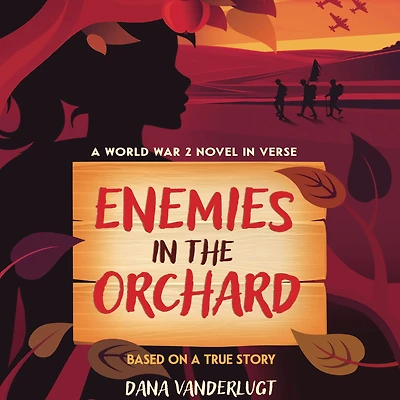 Enemies the Orchard: A World War 2 Novel Verse