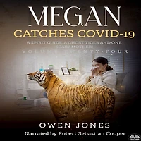 Megan Catches Covid-19: The Psychic Megan Series