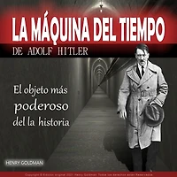 La máquina del tiempo de Adolf Hitler