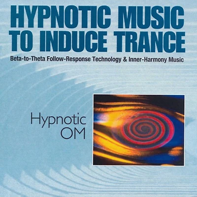 Hypnotic Om: Hypnotic Music to Induce Trance