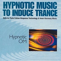 Hypnotic Om: Hypnotic Music to Induce Trance