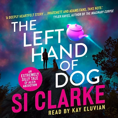 The Left Hand of Dog: An extremely silly tale of alien abduction
