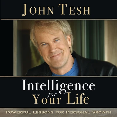 Intelligence for Your Life: Powerful Lessons Personal Growth
