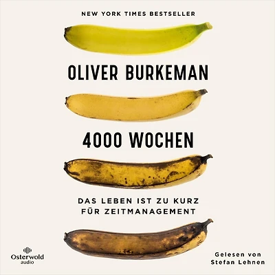 4000 Wochen: Das Leben ist zu kurz für Zeitmanagement