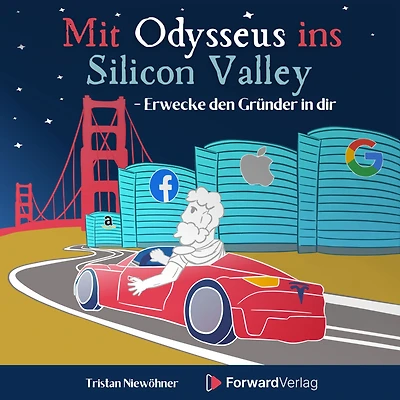 Mit Odysseus ins Silicon Valley: Erwecke den Gründer in dir