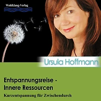 Entspannungsreise - Inneres Ressourcen: Kurzentspannung für Zwischendurch