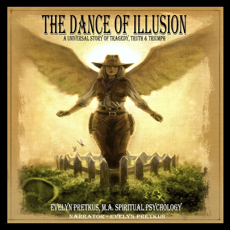 The Dance of Illusion: A Universal Story Tragedy, Truth & Triumph