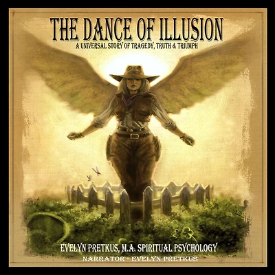 The Dance of Illusion: A Universal Story Tragedy, Truth & Triumph