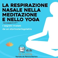 La Respirazione Nasale Nella Meditazione E Nello Yoga: I Segreti Rivelati Da Un Otorinolaringoiatra