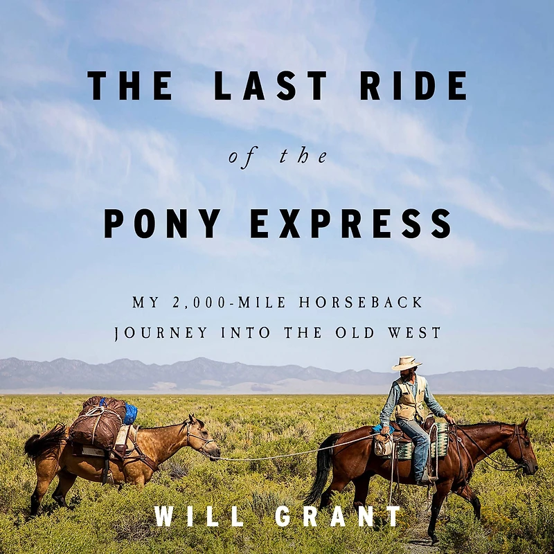 the Last Ride of Pony Express: My 2,000-mile Horseback Journey into Old West