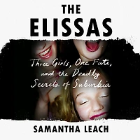 the Elissas: Three Girls, One Fate, and Deadly Secrets of Suburbia