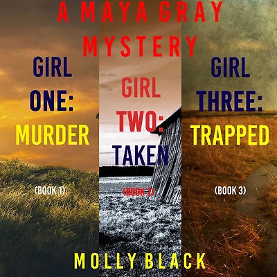 A Maya Gray FBI Suspense Thriller Bundle: Girl One: Murder (#1), Two: Taken (#2), and Three: Trapped (#3)