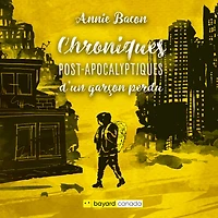 Chroniques post-apocalyptiques d'un garçon perdu