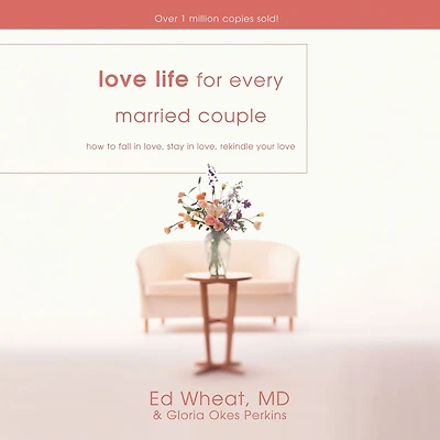 Love Life for Every Married Couple: How to Fall Love, Stay Rekindle Your