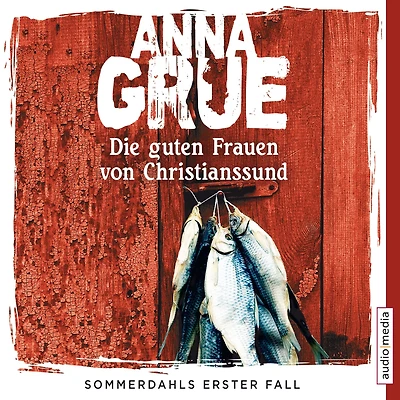 Die guten Frauen von Christianssund. Sommerdahls erster Fall (Abridged)
