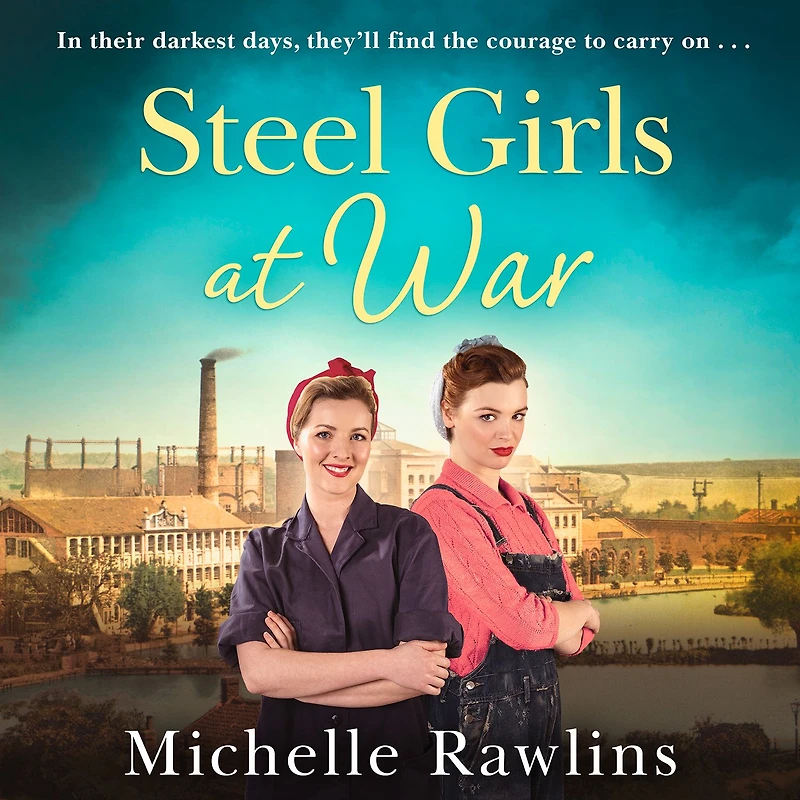 Steel Girls at War (The Girls, Book 4)